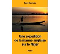 Une expédition de la marine anglaise sur le Niger