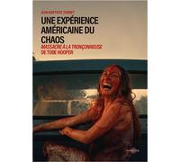 Une expérience américaine du chaos : Massacre à la tronçonneuse de Tobe Hooper - Jean-Baptiste Thoret - Carlotta Films - relié - Beau livre