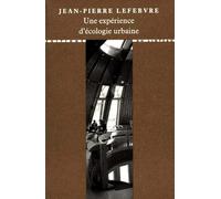 Une expérience d'écologie urbaine - Jean-Pierre Lefevbre - Du Linteau Eds - broché - Essai