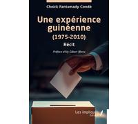 Une expérience guinéenne (1975-2010) - Cheick Fantamady Condé - Les Impliqués - broché - Essai
