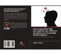 Une Exploration Des Perceptions Des Officiers De Police Sur Le Partage D'informations