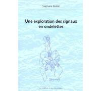 Une exploration des signaux en ondelettes - Stéphane Mallat - Ecole Polytechnique Eds - broché - Scolaire / Universitaire