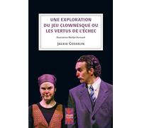 Une exploration du jeu clownesque ou les vertus de l'échec