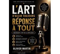 Une exploration riche de L’art d’avoir toujours réponse à tout de Corentin Eveno: Maîtriser l’art de la réplique