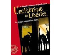 Une fabrique de libertés: Le Lycée autogéré de Paris