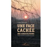 Une face cachée des agriculteurs: Quelques réponses aux questions non posées