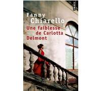 Une faiblesse de Carlotta Delmont Fanny Chiarello (Auteur)