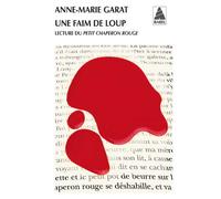 Anne-Marie Garat – Une faim de loup : Lecture du Petit Chaperon rouge – Poche