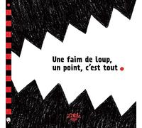 Une faim de loup, un point c'est tout