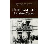 Une famille à la Belle Epoque - Rodolphe de Saint Germain - F.x. De Guibert - broché - Récit