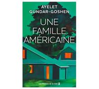 Une famille américaine Ayelet Gundar-Goshen (Auteur), Laurence Klein (Traduction)