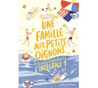 Jean-Philippe Arrou-Vignod – Une famille aux petits oignons – L'intégrale 1 – Gallimard