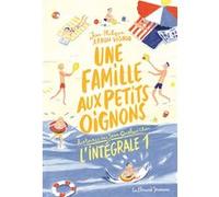 Jean-Philippe Arrou-Vignod – Une famille aux petits oignons – L'intégrale 1 – Gallimard