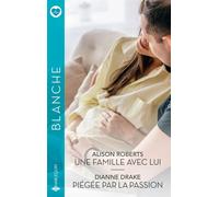 Une famille avec lui / Piégée par la passion - Alison Roberts - Harlequin - ebook (ePub) - Roman