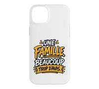 Une Famille Beaucoup Trop d’Avis Humour Familial Coque pour iPhone 14 Plus
