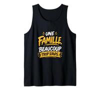 Une Famille Beaucoup Trop d’Avis Humour Familial Débardeur