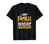 Une Famille Beaucoup Trop d’Avis Humour Familial T-Shirt