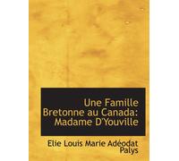 Une Famille Bretonne au Canada: Madame D'Youville