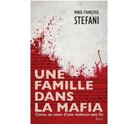 Une famille dans la mafia Marie-Françoise Stefani (Auteur)