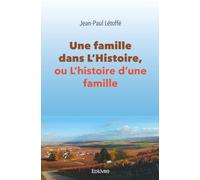 Une famille dans l'Histoire, ou L'histoire d'une famille