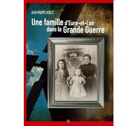 Une famille d'Eure-et-Loir dans la grande guerre