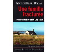 Une famille fracturée Douarnenez / Cléden Cap Sizun - Gérard-Henri Hervé - Astoure - broché - Roman
