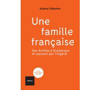 Une famille française Des Antilles à Dunkerque - Audrey Celestine - Textuel - broché - Essai