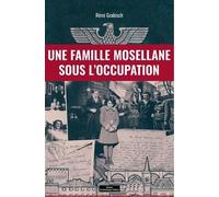 Une famille mosellane sous l'Occupation