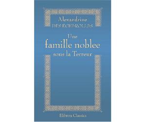 Une famille noble sous la Terreur