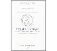 Une Famille Parisienne a l'Aube de la Renaissance: Pierre le Gendre et Son Inventaire Après Deces.
