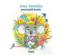 Une famille pour Petit Koala - L'histoire d'une adoption Flo Kanban (Auteur)