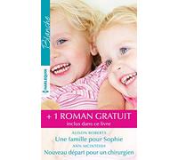 Une famille pour Sophie - Nouveau départ pour un chirurgien - Un médecin hors pair