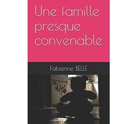 Une famille presque convenable