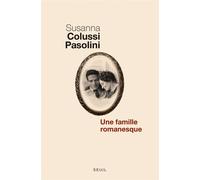 Une famille romanesque - Susanna Colussi Pasolini - Seuil - broché - Roman