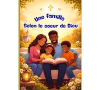 Une famille selon le coeur de Dieu
