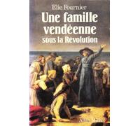 Une famille vendéenne sous la Révolution
