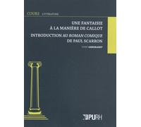 Une Fantaisie À La Manière De Callot - Introduction Au Roman Comique De Paul Scarron