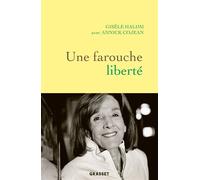 Une farouche liberté - Annick Cojean - Grasset - broché - Essai