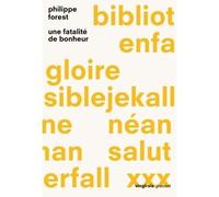 Une fatalite de bonheur - Philippe Forest - Grasset - broché - Roman