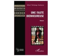 Gilbert Tshibangu Kankenza – Une faute bienheureuse – Roman – Broché – L'Harmattan