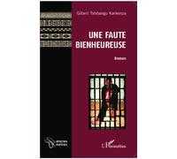 Gilbert Tshibangu Kankenza – Une faute bienheureuse – Roman – Broché – L'Harmattan