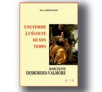 Une femme à l'écoute de son temps : Marceline Desbordes-Valmore - Marc Bertrand - Jacques Andre Editeur - broché - Essai