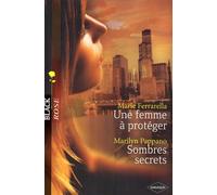 Une femme à protéger ; Sombres secrets
