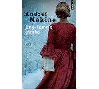 Une femme aimée - Andreï Makine - Points - Poche - Roman