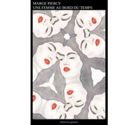 Une femme au bord du temps - Marge Piercy - Goater - broché - Roman