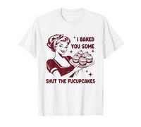 Une femme au foyer drôle, je t'ai préparé un peu de Shut The Fucupcakes Vintage T-Shirt