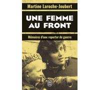 Une Femme Au Front - Mémoires D?Une Reporter De Guerre