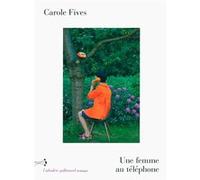 Une femme au téléphone Carole Fives (Auteur)
