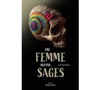 Une Femme Aux Pas Sages - Sur Le Chemin D'une Sage-Femme Un Peu Bohème