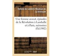 Une femme avocat, épisodes de la Révolution à Lamballe et à Paris, mémoires